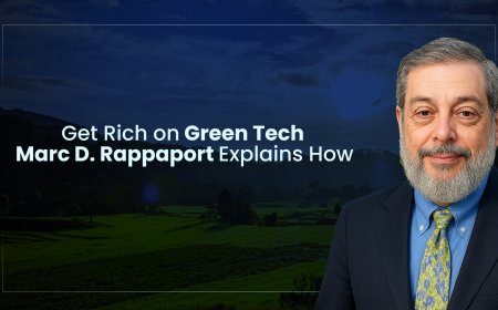 Get Rich on Green Tech – Marc D. Rappaport Explains How